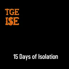 15 Days of Isolation - Single by TGE I$E album reviews, ratings, credits
