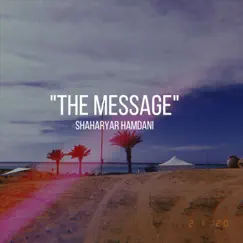 The Message - Single by Shaharyar Hamdani album reviews, ratings, credits