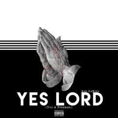 Yes Lord - Single by Bob Deniro album reviews, ratings, credits