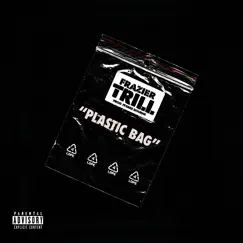 Plastic Bag - Single by Frazier Trill album reviews, ratings, credits