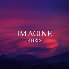 Imagine - Single by Ahrix album reviews, ratings, credits