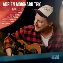 Adrien Moignard Trio and Guests by Adrien Moignard album reviews, ratings, credits