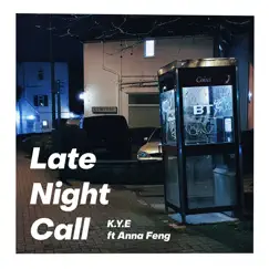 Late Night Call (feat. Anna Feng) - Single by Kye album reviews, ratings, credits