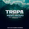 Tropa do Mais Novo, Que Eu Maceta Sua Xereca - Single album lyrics, reviews, download