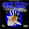 Stress Relief (feat. Lost Tj) - Single album lyrics, reviews, download