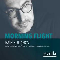 Morning Flight (feat. Dagobert Böhm) - Single by Rain Sultanov, Isfar Sarabski & Nils Olmedal album reviews, ratings, credits