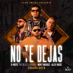 No Te Dejas (feat. Cosculluela) - Single by D'Note the Beatllionare, Alex Rose & Miky Woodz album reviews, ratings, credits