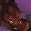 Lingerie - Single album lyrics, reviews, download