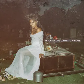BEFORE LOVE CAME TO KILL US by Jessie Reyez album download