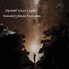 Spread Your Light by Donald James Duncan album reviews, ratings, credits