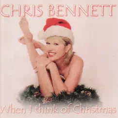 When I Think of Christmas by Chris Bennett album reviews, ratings, credits