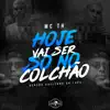 Hoje Vai Ser Só no Colchão - Single album lyrics, reviews, download