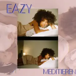 Meditieren - Single by Eazy album reviews, ratings, credits