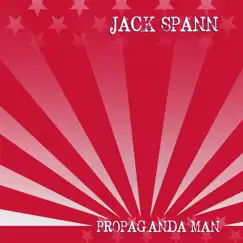 Propaganda Man by Jack Spann album reviews, ratings, credits