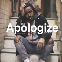 Apologize (feat. Mante!) - Single by Killo album reviews, ratings, credits