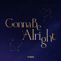 Gonna Be Alright - Single by VIXX album reviews, ratings, credits