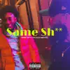 Same Sh!t - Single album lyrics, reviews, download