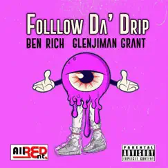 Folllow Da' Drip (feat. Glenjiman Grant) Song Lyrics