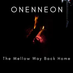The Mellow Way Back Home (Instrumental) - Single by Onenneon album reviews, ratings, credits