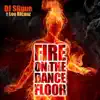 Fire on the Dance Floor (feat. Dj Slique) - Single album lyrics, reviews, download