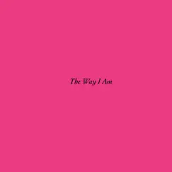 The Way I Am Song Lyrics