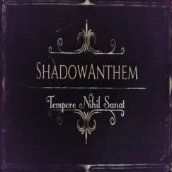 Tempore Nihil Sanat - Single by ShadowAnthem album reviews, ratings, credits