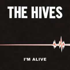 I'm Alive - Single by The Hives album reviews, ratings, credits