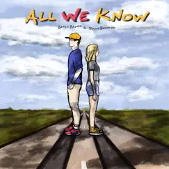 All We Know - Single by Benji Reyes & Dylan Bernard album reviews, ratings, credits