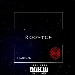 Rooftop - Single by A$antana album reviews, ratings, credits