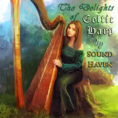 The Delights of Celtic Harp by Sound Haven album reviews, ratings, credits