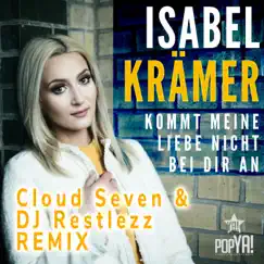 Kommt meine Liebe nicht bei Dir an (Remix) [Cloud Seven & DJ Restlezz Remix] [Remixes] - Single by Isabel Krämer album reviews, ratings, credits