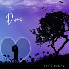 Dime - Single by Ekipo Inicial album reviews, ratings, credits
