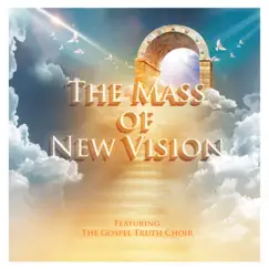 The Mass of New Vision (feat. The Gospel Truth Choir) by Sherrell Mitchell album reviews, ratings, credits