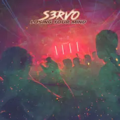 Losing Your Mind - Single by S3RVO album reviews, ratings, credits