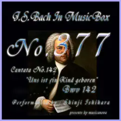 J.S.Bach:Uns ist ein Kind geboren, BWV 142: 8. Choral (Musical Box) Song Lyrics