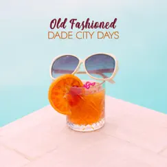 Old Fashioned - Single by Dade City Days album reviews, ratings, credits