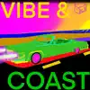 Vibe & Coast - Single album lyrics, reviews, download