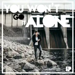 You Won't Go It Alone Song Lyrics