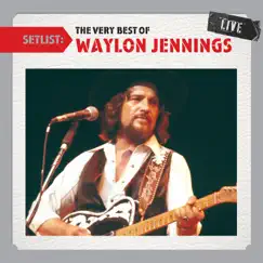 Setlist: The Very Best of Waylon Jennings (Live) by Waylon Jennings album reviews, ratings, credits