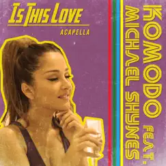 Is This Love (Acapella) [feat. Michael Shynes] Song Lyrics
