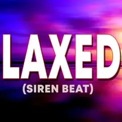 Laxed (Siren Beat) - Single by LUR album reviews, ratings, credits