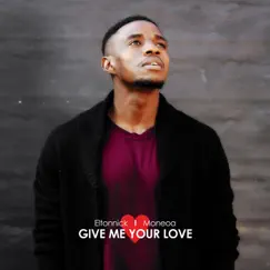 Give Me Your Love (feat. Moneoa) Song Lyrics