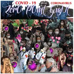 Covid 19 (Coronavirus), Pt. 1-7: Outbreak / Death Toll Rise / Widespread Panic / Pandemic / Zombie Apocalypse / Hope / New World Order Take Over - Single by Zero Point Giant album reviews, ratings, credits