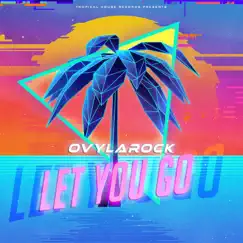 Never Let You Go - Single by Ovylarock album reviews, ratings, credits