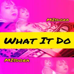 What It Do? - Single by Misdora album reviews, ratings, credits