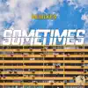 Sometimes (feat. KES KROSS & Jackson Penn) [Remixes] - Single album lyrics, reviews, download