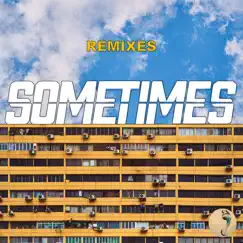 Sometimes (feat. KES KROSS & Jackson Penn) [Oliver Nelson Remix] Song Lyrics