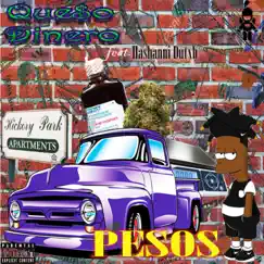 Pesos (feat. Hashanni Dutxh) - Single by Queso Dinero album reviews, ratings, credits