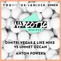 Narcotic Remixes (Dimitri Vegas vs Ummet Ozcan Remix / Anton Powers Remix) - Single by YouNotUs, Janieck & Senex album reviews, ratings, credits