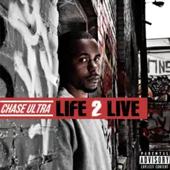 Life 2 Live by Chase Ultra album reviews, ratings, credits